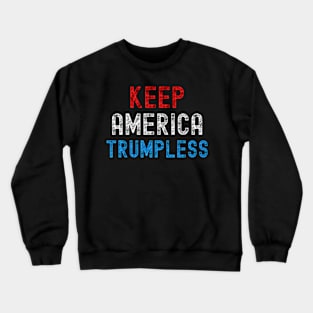 Keep America Trumpless ny -Trump Crewneck Sweatshirt